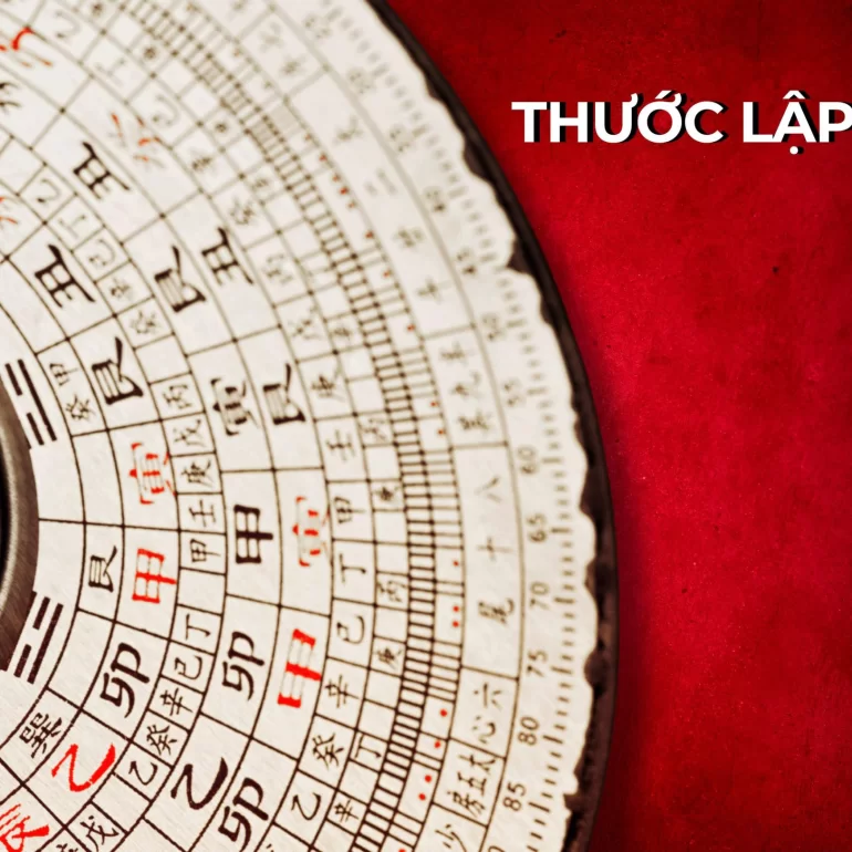 Thước Lập Cực Phong Thủy,Cách Chọn & Ứng Dụng Để Mang Lại May Mắn